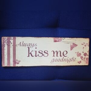 Metal Sign Always Kiss Me Goodnight